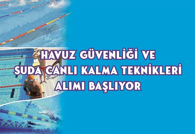 HAVUZ GÜVENLİĞİ ve SUDA CANLI KALMA TEKNİKLERİ EĞİTİM GÖREVLİSİ ALIMI